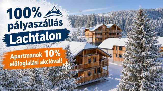 Bergresort Lachtal, 100% pályaszállás, Apartmanok 10% előfoglalási akcióval