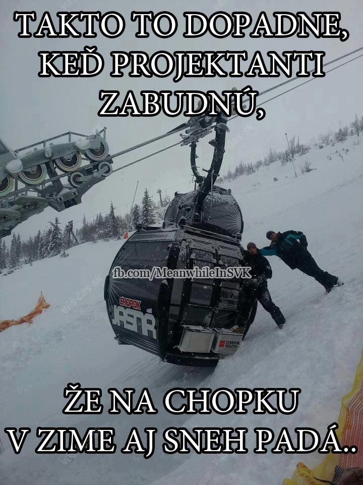 És egy változata, hogy a tervezők elfelejtették, hogy Chopokon télen havazik