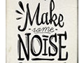 Make Some NOiSE Make Some NOiSE